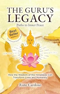 Livro The Guru's Legacy Paths to Inner Peace: How the Wisdom of the Himalayas Can Transform Lives and Humanity