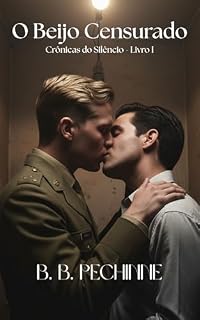 Livro O Beijo Censurado: Crônicas do Silêncio - Livro I