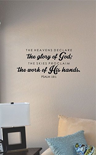 JS ArtworksThe Heavens Declare The Glory of God; The Skies Proclaim The Work of His Hands. Psalm 19:1 Vinyl Wall Art Decal Sticker