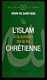 L'islam à la lumière de la foi chrétienne (French Edition) by