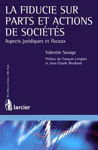 La  fiducie sur parts et actions de sociétés