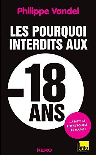 Les  pourquoi interdits aux moins de 18 ans