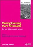 Making Housing more Affordable: The role of intermediate tenures (Real Estate Issues), , 1405147148