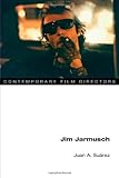 Jim Jarmusch (Contemporary Film Directors) by Juan A. Suarez