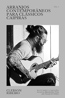 Livro Arranjos Contemporâneos para Clássicos Caipiras: Revisitando a tradição musical brasileira com um toque intimista