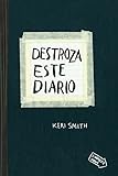 Destroza este diario (Spanish Edition) by Keri Smith