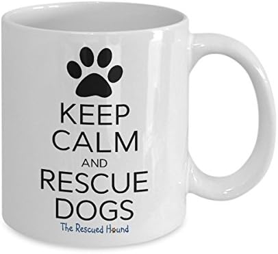 The Rescued Hound Keep Calm and Rescue Dogs Ceramic Tea and Coffee Mug, Makes a Perfect Gift for Any Dog Lover (15 oz, White)