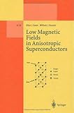Low Magnetic Fields in Anisotropic Superconductors, Greer, Allan J. and Kossler, William J., 3540591672