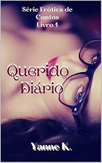 Livro Meu Querido Diário: Emoções carnais (Meu Querido Diário - Emoções carnais Livro 1)
