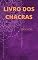 Livro LIVRO DOS CHACRAS
