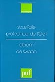 Sous l'aile protectrice de l'Ã‰tat (Ancien prix Ã©diteur : 38.00 Â€ - Economisez 50 %) by Abram de Swaan