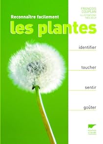Reconnaitre Facilement Les Plantes Francois Couplan Babelio