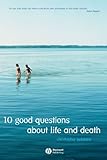 10 Good Questions About Life and Death