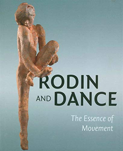 Paul Holberton Publishing Rodin and Dance: The Essence of Movement