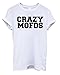 Crazy Mofo - Mens or Womens Funny Novelty Slogan Organic Cotton T-Shirt White