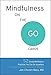 Mindfulness on the Go Cards: 52 Simple Meditation Practices You Can Do Anywhere