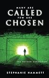 Many Are Called, Few Are Chosen: The Watson Chronicles by Stephanie Hammett