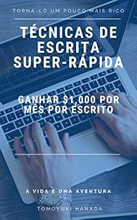 Livro Ganhe $1,000 por Mês em Escrita! Técnicas de Escrita Super Rápidas: Ganhe dinheiro eficazmente com a escrita! Quer se trate de um negócio, de um trabalho secundário.