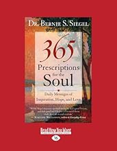 365 Prescriptions for the Soul: Daily Messages of Inspiration, Hope, and Love