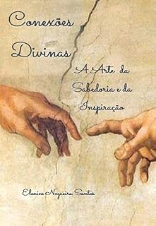 Livro Conexões Divinas: A Arte da Sabedoria e da Inspiração
