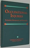 Occupational Injuries : Evaluation, Management and Prevention, Herington, Thomas N. and Morse, Linda H., 0801668050