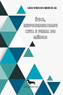Livro Ética, Responsabilidade Civil e Penal do Médico