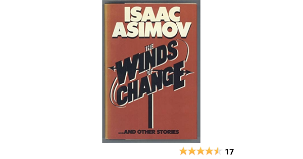 The Winds Of Change And Other Stories Asimov Isaac Amazon Com Books