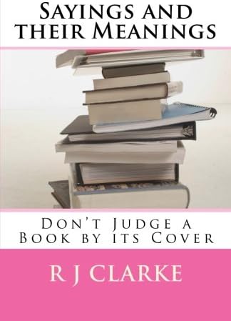 Sayings and their Meanings: Don't Judge a Book by its Cover