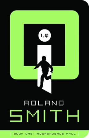 Independence Hall I Q Book 1 Kindle Edition By Smith Roland Children Kindle Ebooks Amazon Com