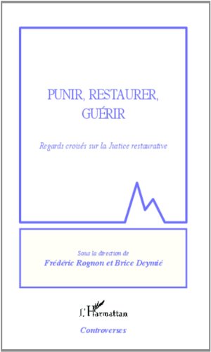 Punir, restaurer, guérir