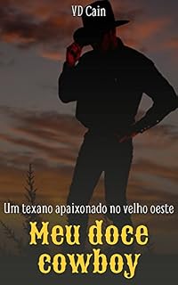 Livro Meu doce cowboy: Um texano apaixonado no velho oeste