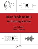 Basic Fundamentals in Hearing Science