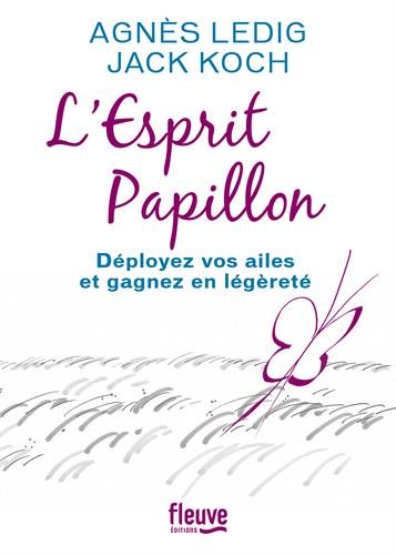 L'Esprit Papillon - Deployez vos ailes et gagnez en legerte (French Edition)