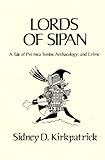 Lords of Sipan, A True Story of Pre-Inca Tombs, Archaeology, and Crime