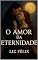 Livro O Amor da eternidade