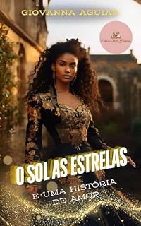 Livro O sol as Estrelas: e uma história de amor: Parte 1 (O sol e as Estrelas)