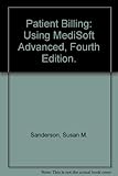 Paperback Patient Billing: Using MediSoft Advanced, Fourth Edition. Book