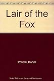 Front cover for the book Lair of the Fox by Daniel Pollock