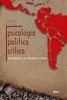 Livro Psicologia Política Crítica: Insurgências na América Latina