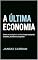 Livro A Última Economia : Como a inteligência artificial está mudando trabalho, dinheiro e propósito