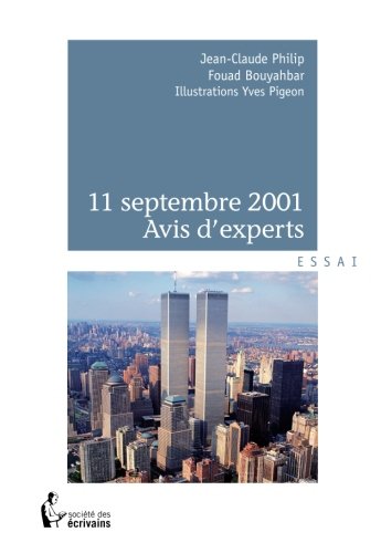 11 septembre 2001 - Avis d'experts (French Edition) by Fouad Bouyahbar - Jean-Claude Philip