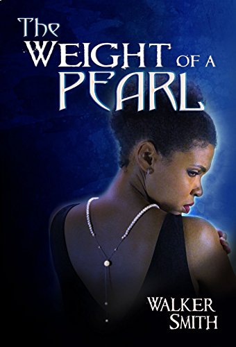 The Weight of a Pearl by Walker Smith