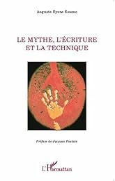 Le  mythe, l'écriture et la technique