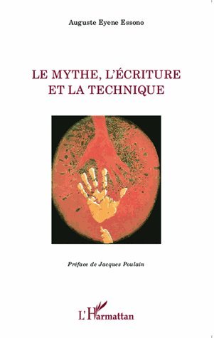 Le  mythe, l'écriture et la technique