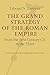 The Grand Strategy of the Roman Empire: From the First Century CE to the Third by Edward N. Luttwak