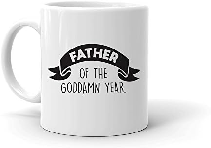 Funny Best Dad Mug, 11 oz. White Ceramic Father's Day Mugs, Father of the Goddn Year' Mug', Funny Coffee Mug for Dads, Coworkers, Uncles, Bosses, or Friends, Novelty Mugs for Dads for Father's Day