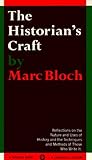 The Historian's Craft: Reflections on the Nature and Uses of History and the Techniques and Methods of Those Who Write It.
