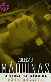 Livro A Deusa na Máquina: Coleção Máquinas