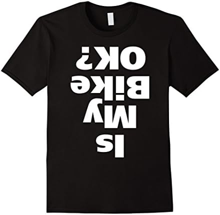 Men's Is My Bike OK? Funny Motocross, BMX, Mountain Bike T-Shirt Small Black