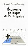 Économie politique de l'entreprise (Repères) (French Edition) by 